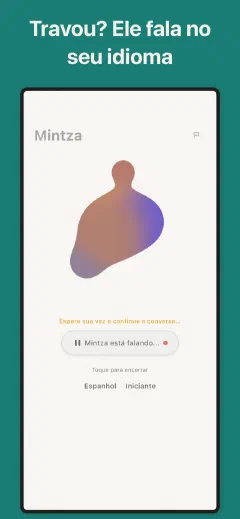 Mintza: Travou? Ele fala no seu idioma